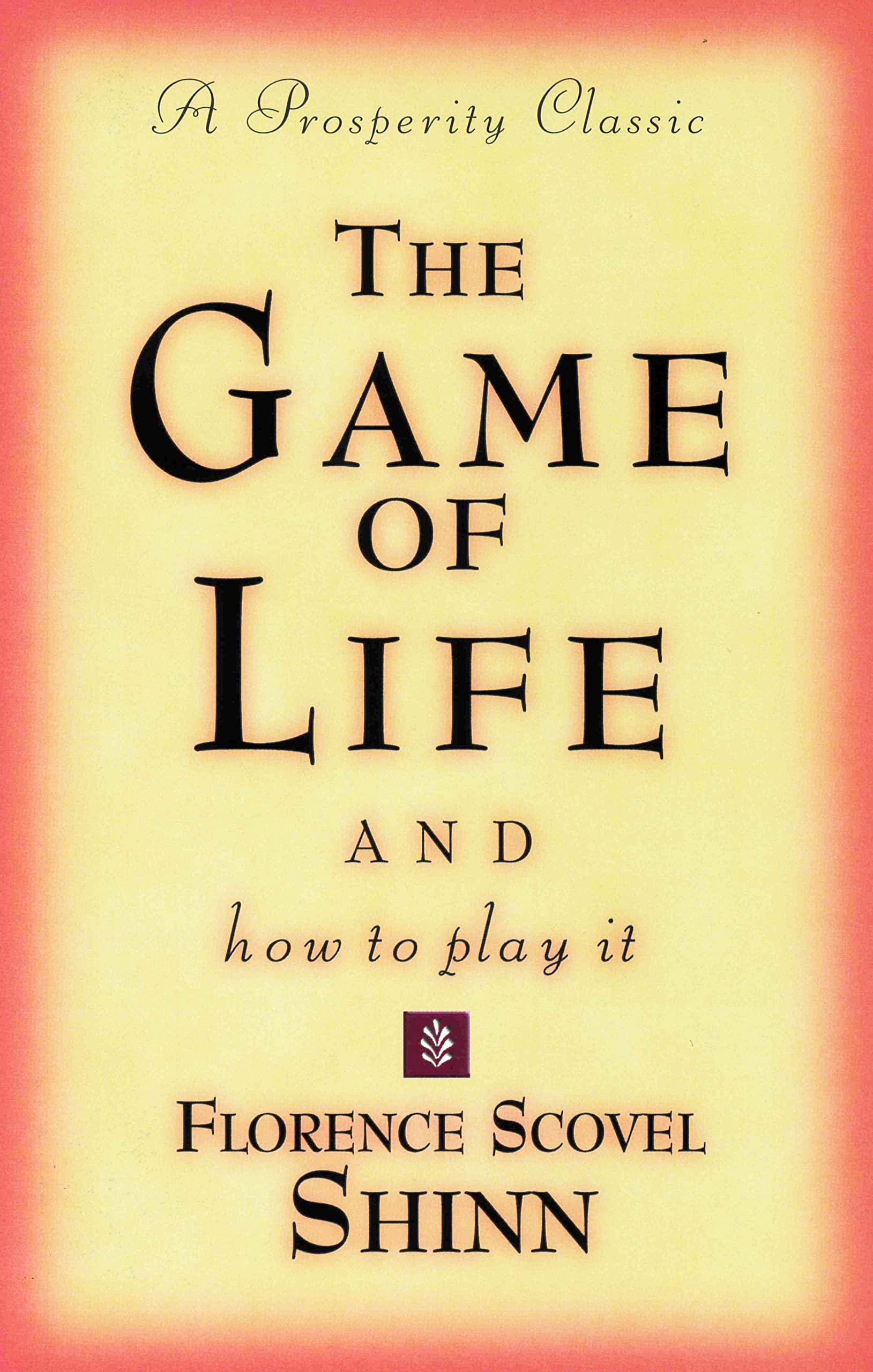 The Game of Life and How to Play It (Prosperity Classic)