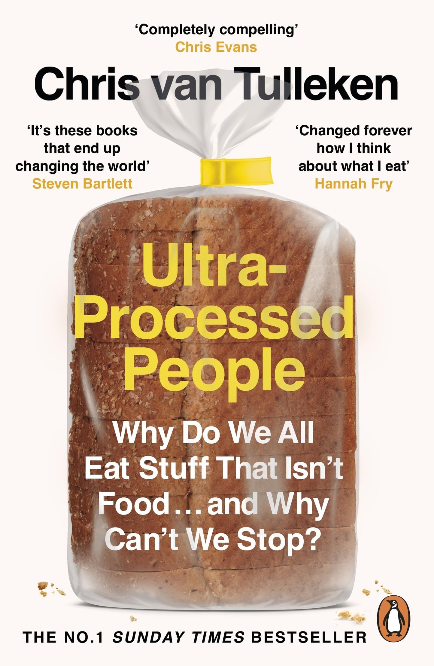 Ultra-Processed People: Why Do We All Eat Stuff That Isnt Food  and Why Cant We Stop?