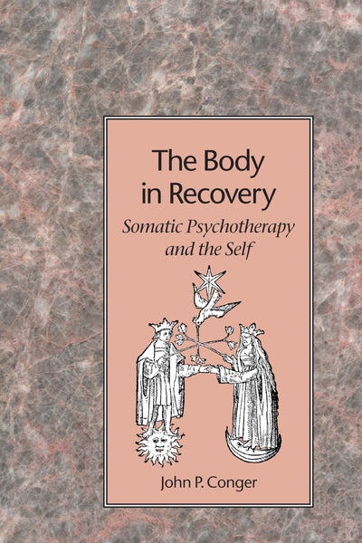 The Body in Recovery: Somatic Psychotherapy and the Self