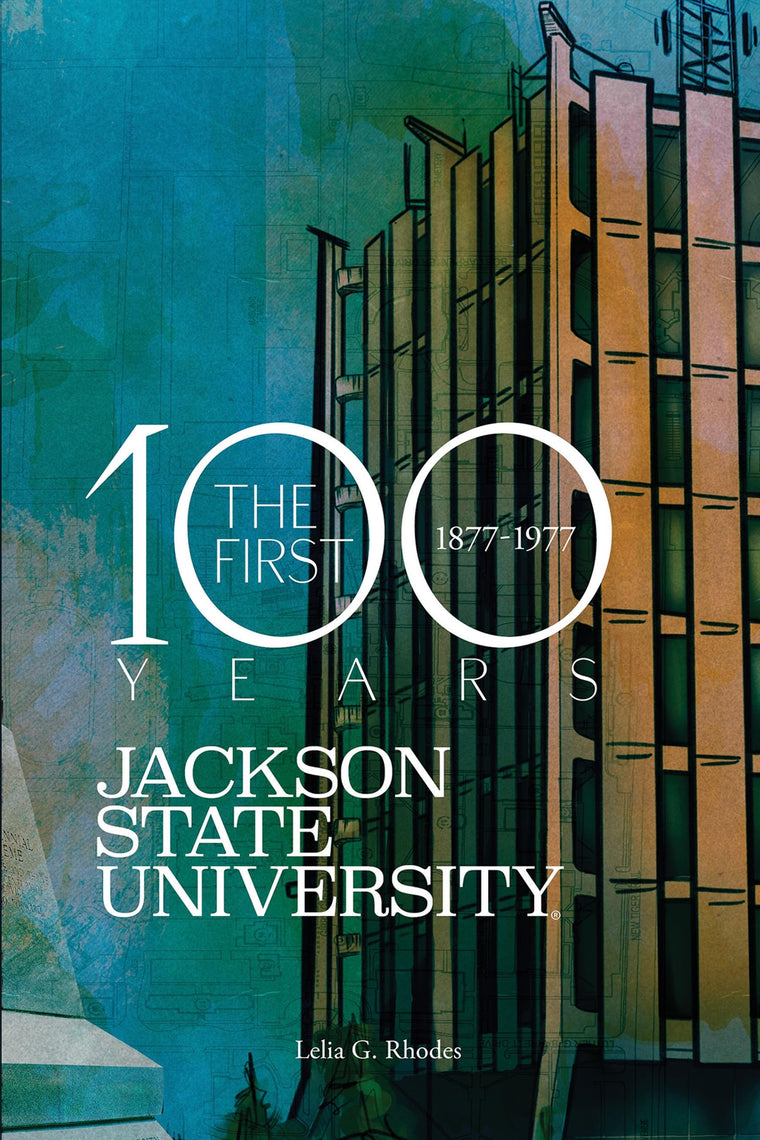 Jackson State University: The First Hundred Years, 1877-1977