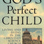 God's Perfect Child by Fraser, Caroline