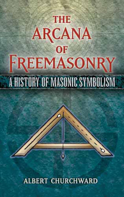 The Arcana of Freemasonry: A History of Masonic Symbolism (Dover Occult)