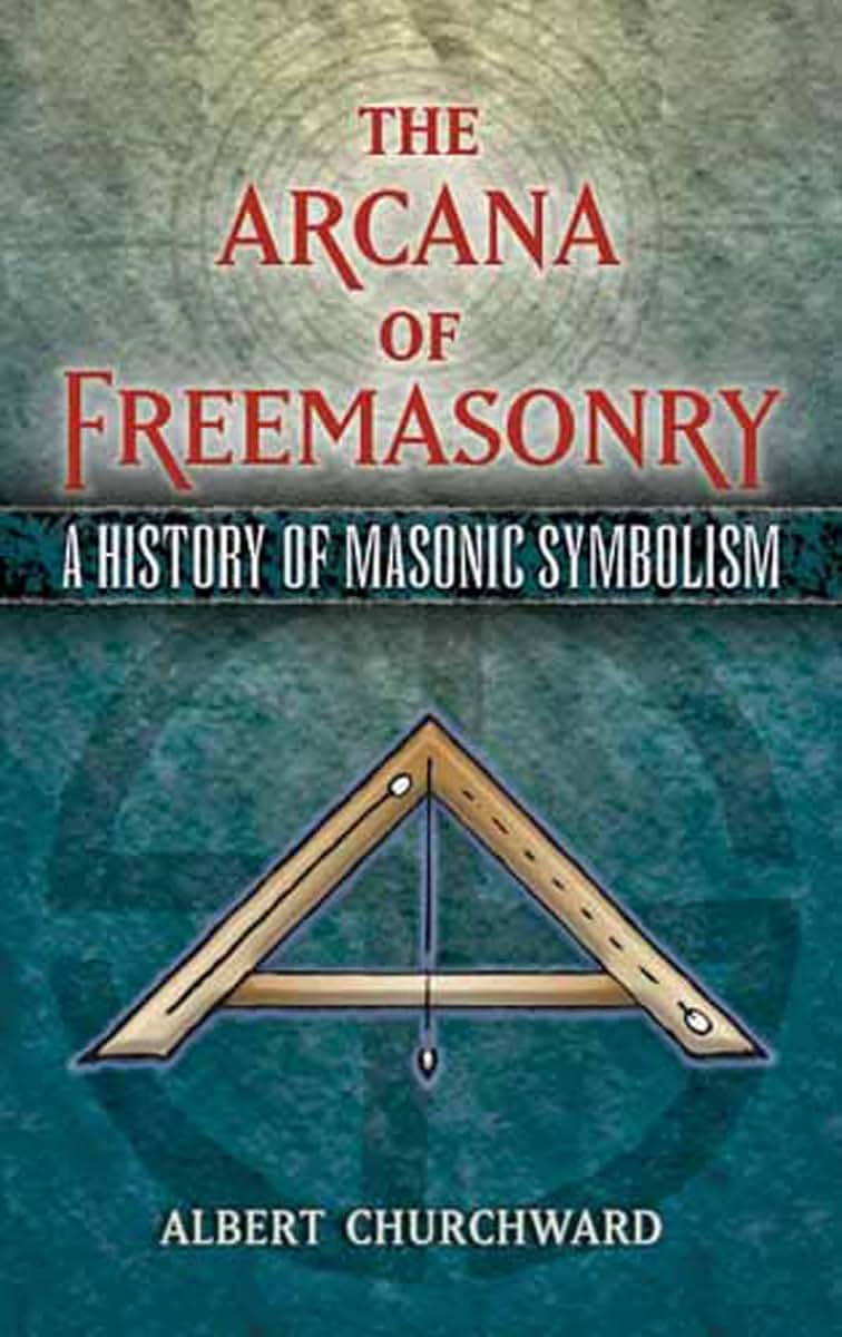 The Arcana of Freemasonry: A History of Masonic Symbolism (Dover Occult)