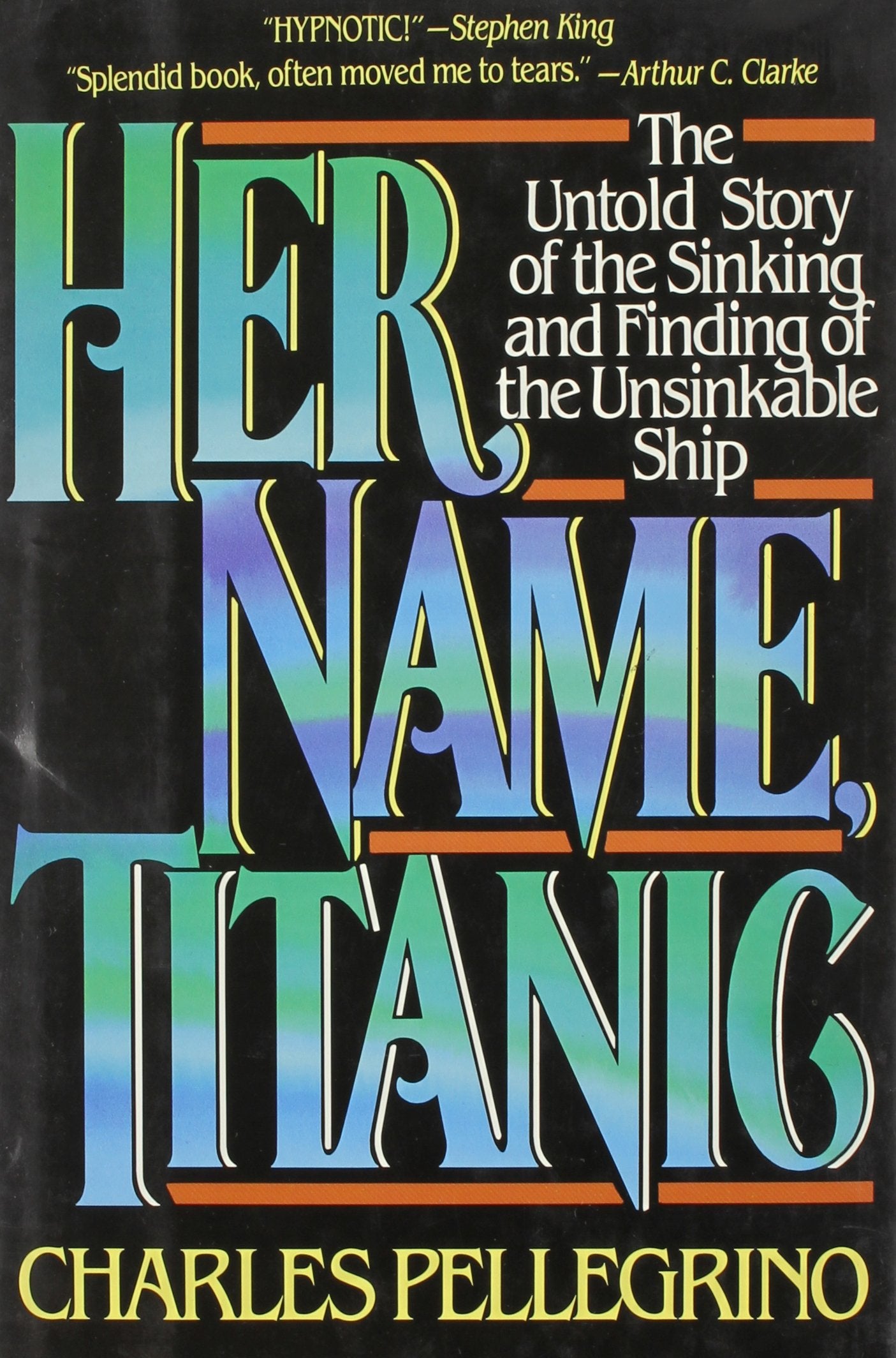 Her Name, Titanic: The Real Story of the Sinking and Finding of the Unsinkable Ship