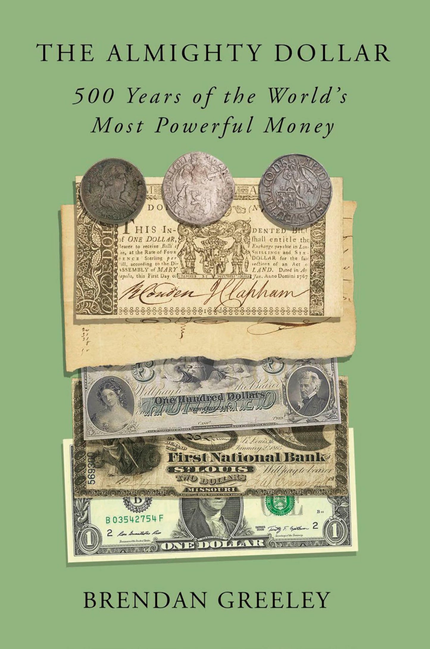 The Almighty Dollar: 500 Years of the World's Most Powerful Money