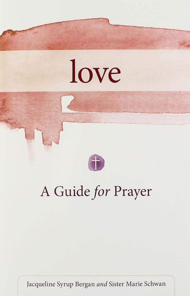 Love: A Guide for Prayer (Take and Receive)