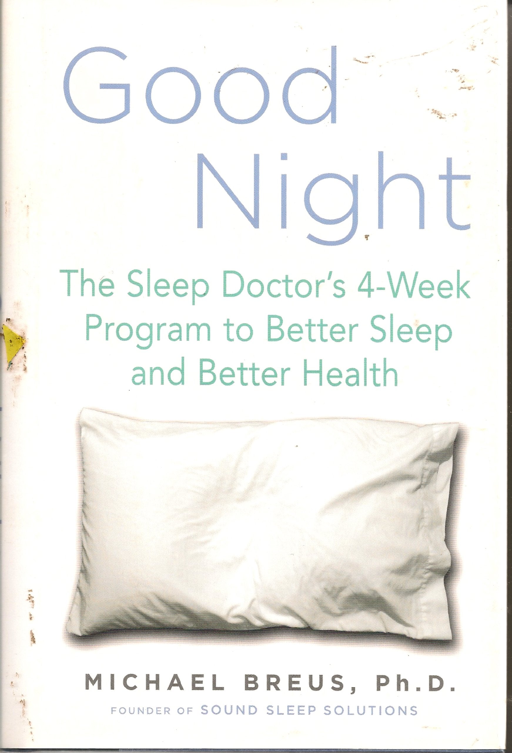 Good Night: The Sleep Doctors 4-Week Program to Better Sleep and Better Health