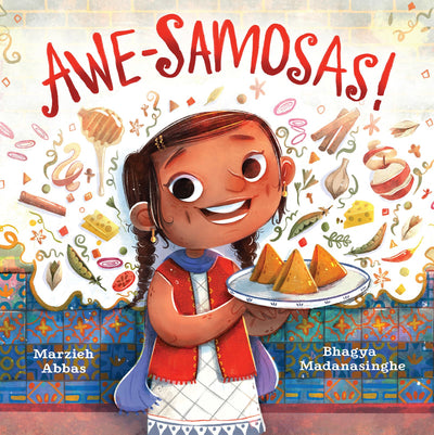 Awe-samosas!: A Joyful Picture Book About Making Pakistani Samosas with Creativity for Kids (Ages 4-8)