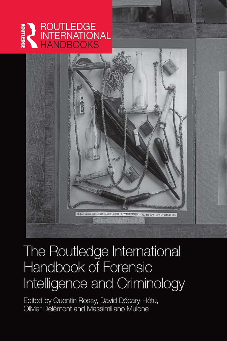 The Routledge International Handbook of Forensic Intelligence and Criminology (Routledge International Handbooks)