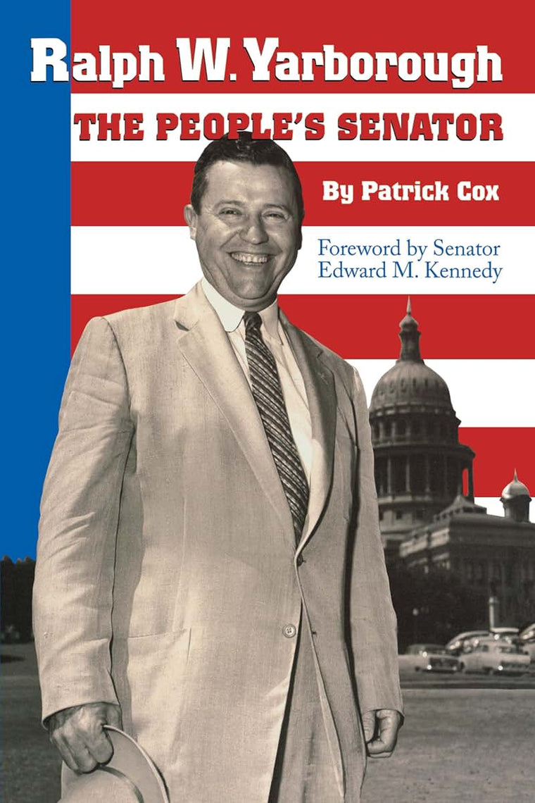 Ralph W. Yarborough, the People's Senator (Focus on American History Series)