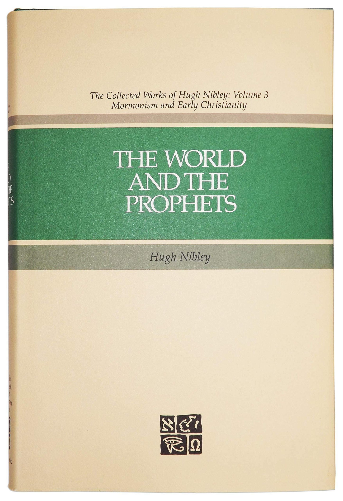 The World and the Prophets (The Collected Works of Hugh Nibley, Vol 3)