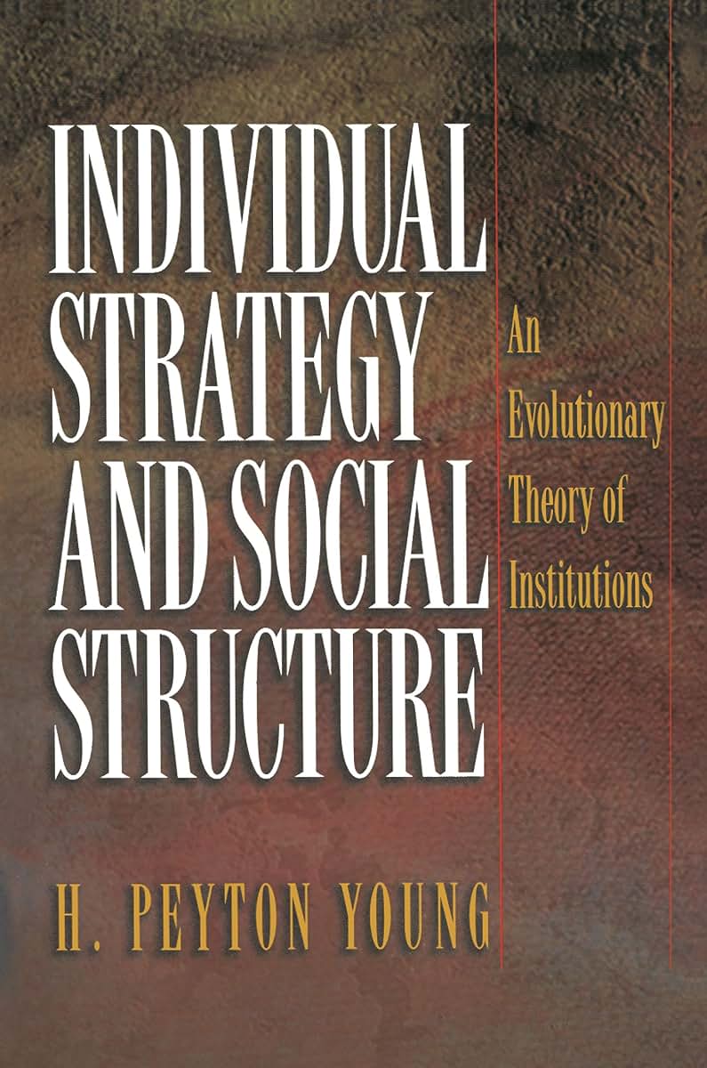 Individual Strategy and Social Structure by Young, H. Peyton