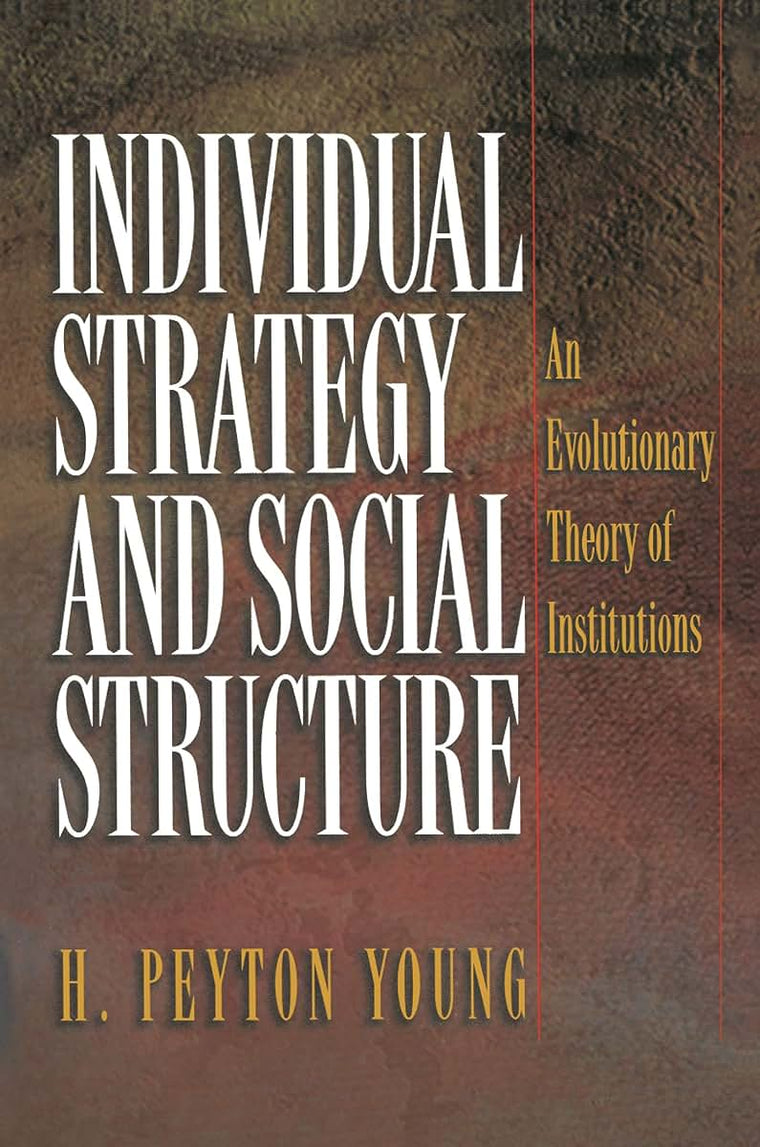 Individual Strategy and Social Structure by Young, H. Peyton