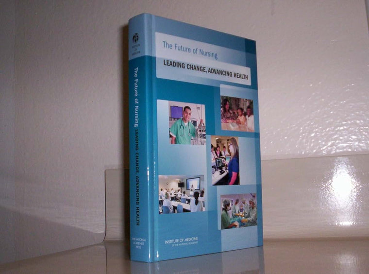 The Future of Nursing: Leading Change, Advancing Health