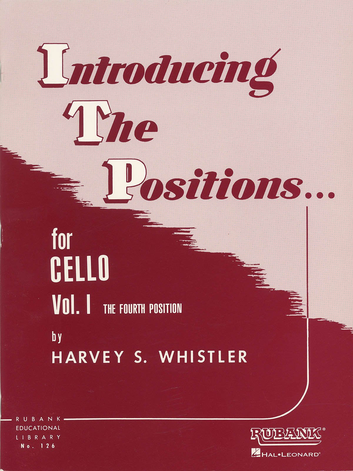 Introducing the Positions for Cello: Volume 1 - Fourth Position (Rubank Educational Library, 126)