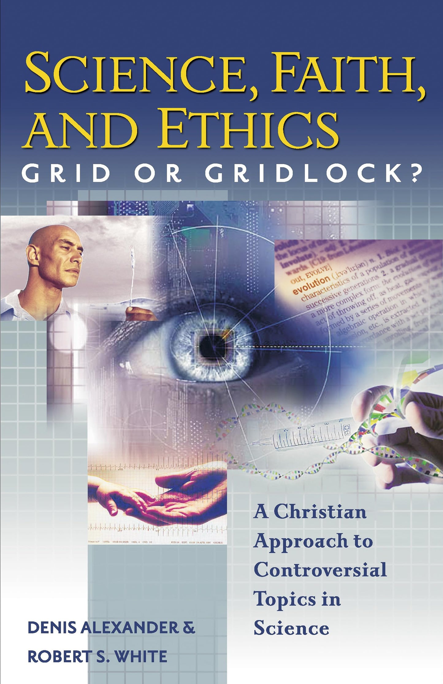 Science, Faith, and Ethics: Grid or Gridlock?