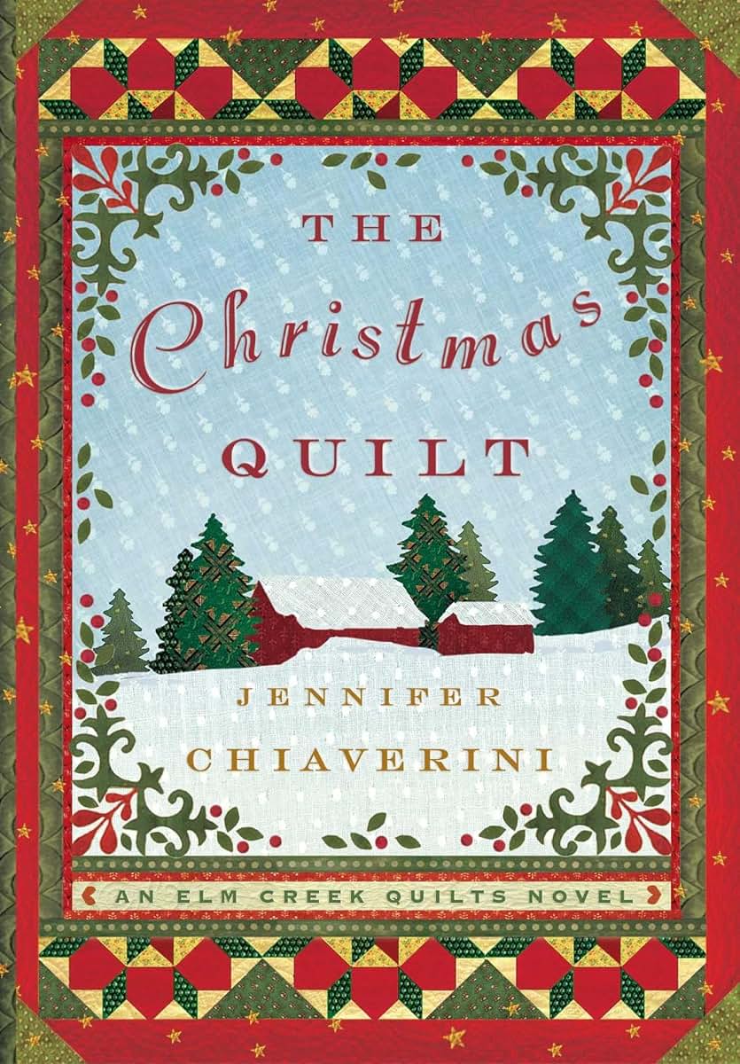 The Christmas Quilt: An Elm Creek Quilts Novel