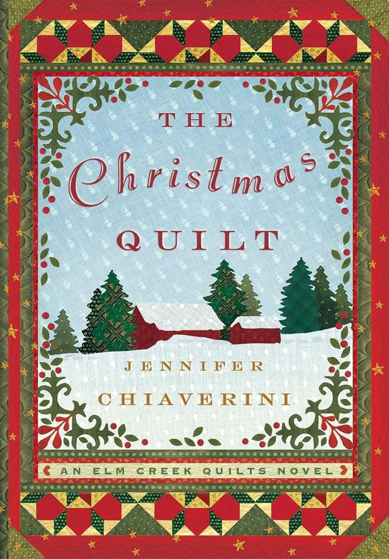 The Christmas Quilt: An Elm Creek Quilts Novel