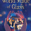 World Made of Glass