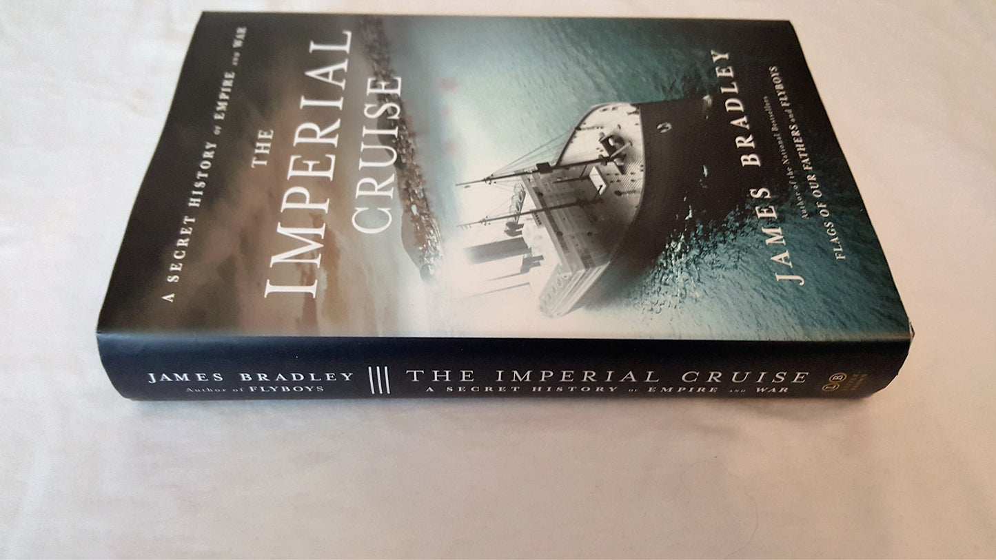 The Imperial Cruise: A Secret History of Empire and War by B