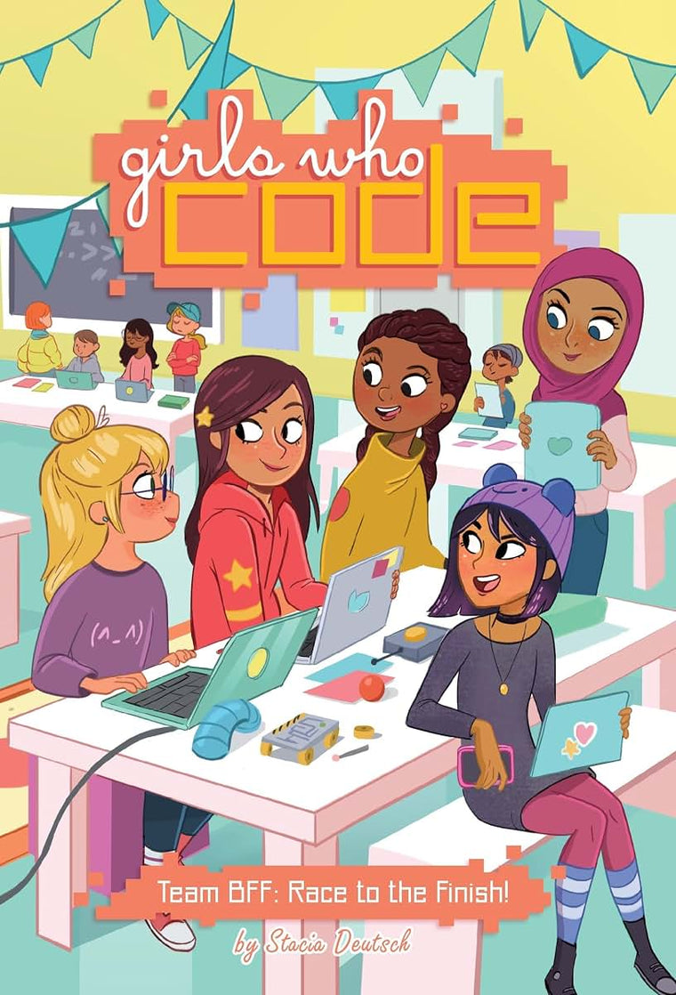 Team BFF: Race to the Finish! #2 (Girls Who Code) by Deutsch