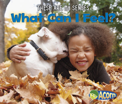 What Can I Feel? (Acorn: These Are My Senses)