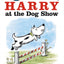 Harry at the Dog Show (I Can Read Level 1)