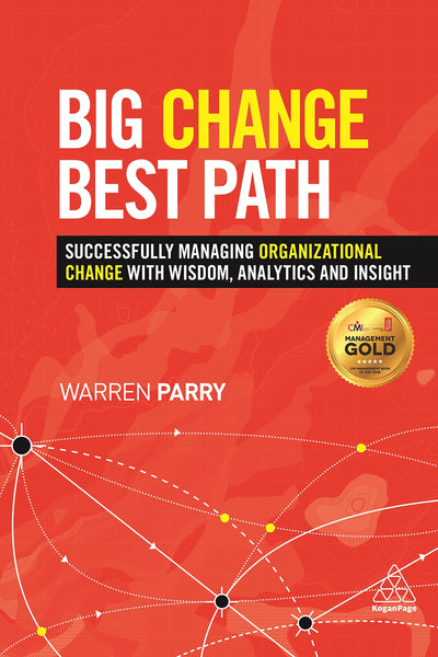 Big Change, Best Path: Successfully Managing Organizational