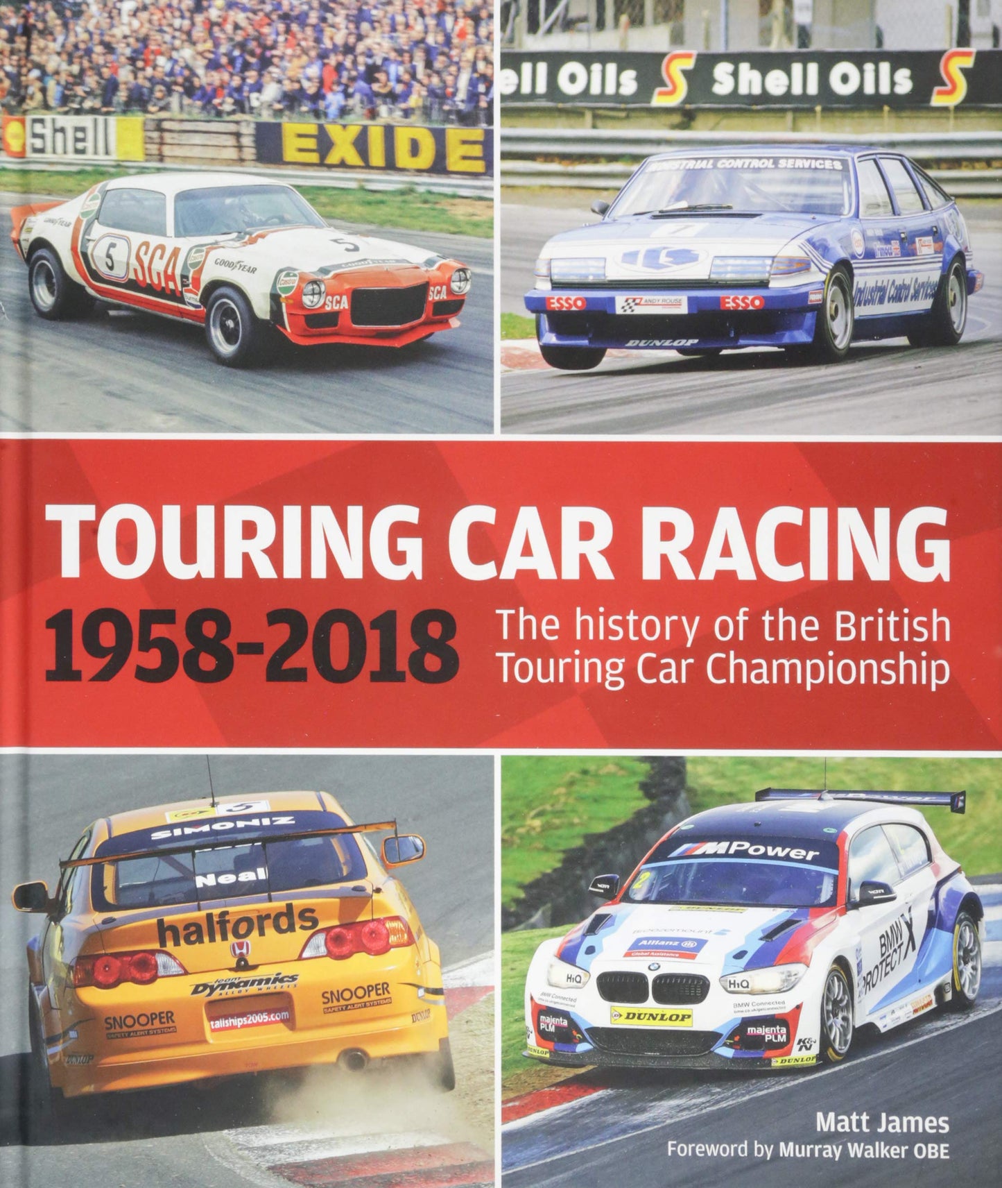 Touring Car Racing: 1958-2018: The History of the British Touring Car Championship