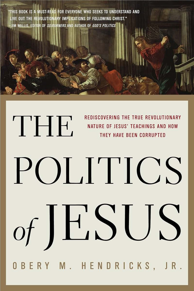 The Politics of Jesus: Rediscovering the True Revolutionary