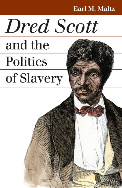Dred Scott and the Politics of Slavery (Landmark Law Cases and American Society)