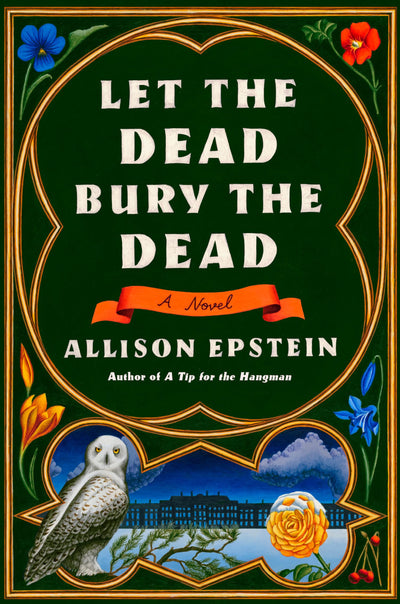 Let the Dead Bury the Dead: A Novel