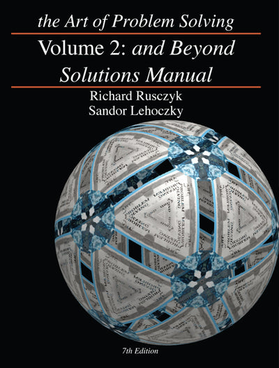 The Art of Problem Solving, Vol. 2: And Beyond Solutions Man