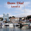 Bom Dia! Level 2 - Portuguese Language Textbook (Portuguese Edition)