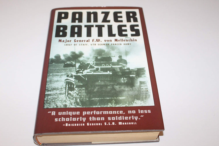 Panzer Battles: A Study of the Employment of Armor in the Second World War