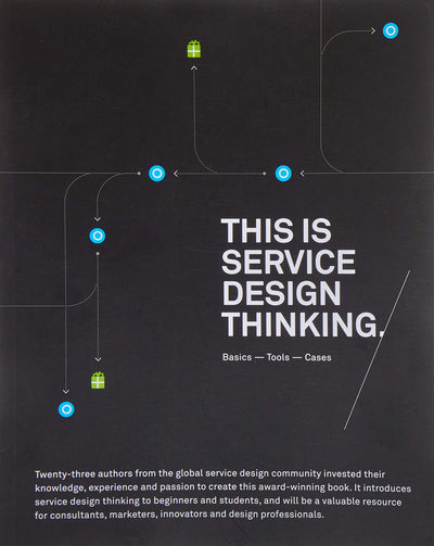 This is Service Design Thinking: Basics, Tools, Cases