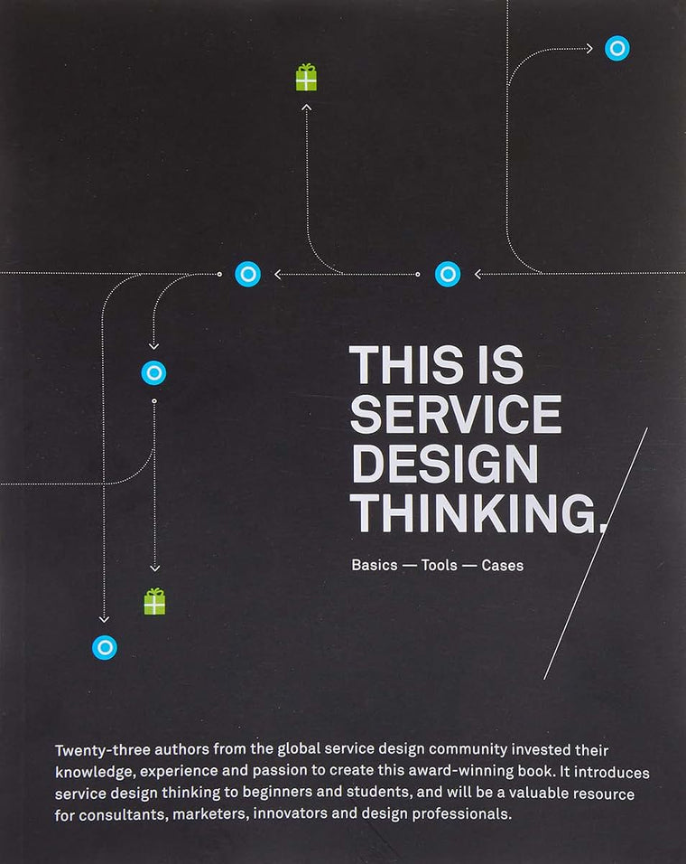 This is Service Design Thinking: Basics, Tools, Cases