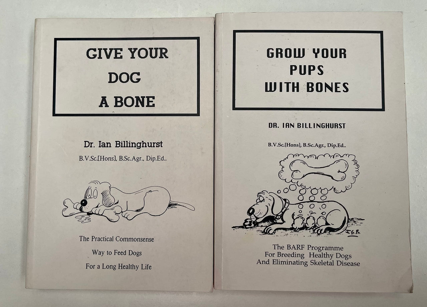 Give Your Dog a Bone: The Practical Commonsense Way to Feed