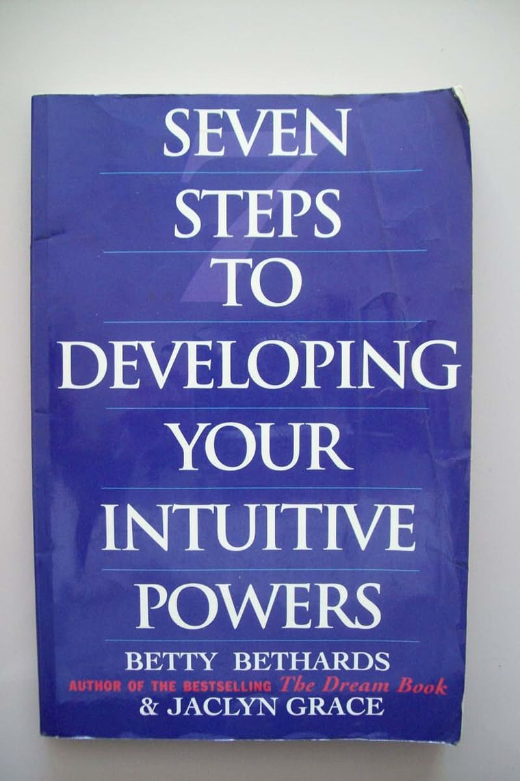 Seven Steps to Developing Your Intuitive Powers: An Interactive Workbook