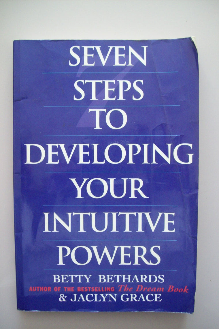Seven Steps to Developing Your Intuitive Powers: An Interactive Workbook