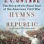 Hymns of the Republic: The Story of the Final Year of the American Civil War