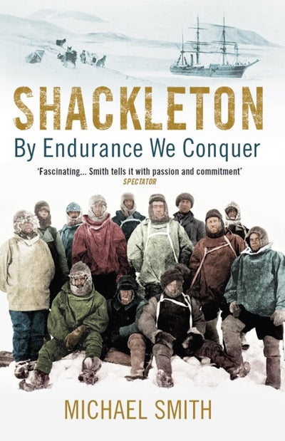 Shackleton: By Endurance We Conquer