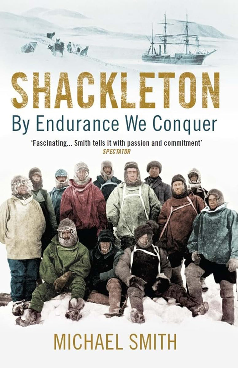 Shackleton: By Endurance We Conquer