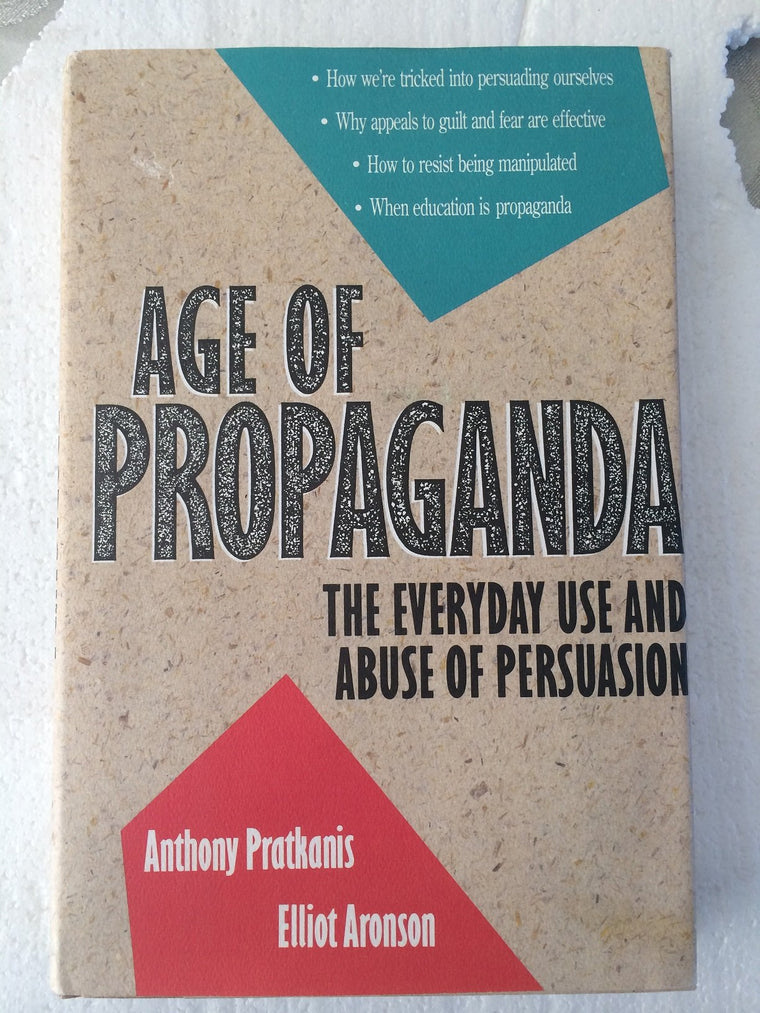 Age of Propaganda: The Everyday Use and Abuse of Persuasion