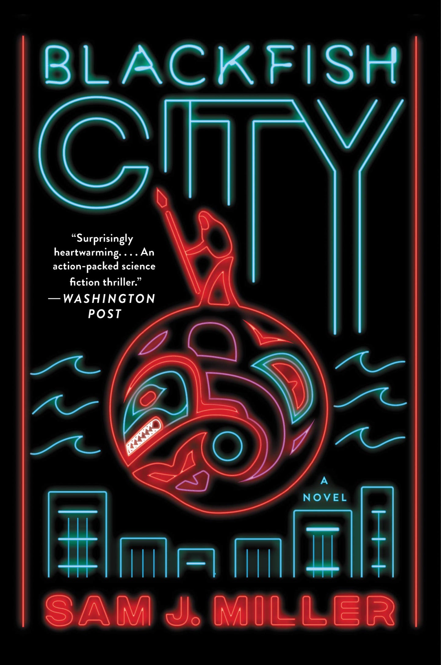Blackfish City: A Sci-Fi Novel of Political Corruption and Resistance in a Climate-Torn, Floating Arctic City