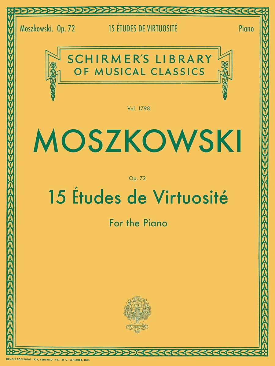 Moszkowski: 15 Etudes de Virtuosite Op 72  Advanced Piano Technique Sheet Music Book  Classical Etude Collection for Students and Teachers  Virtuosic Piano Solo Training for Recitals
