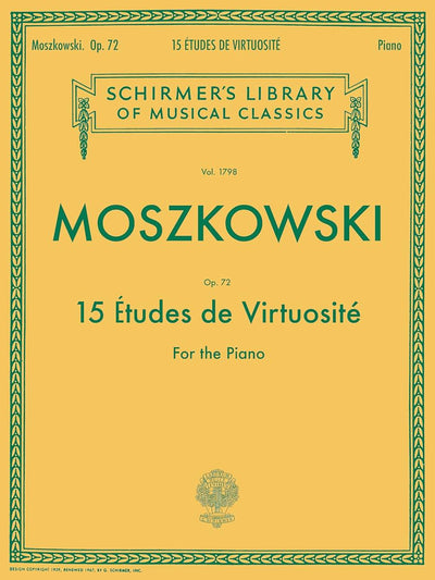 Moszkowski: 15 Etudes de Virtuosite Op 72  Advanced Piano Technique Sheet Music Book  Classical Etude Collection for Students and Teachers  Virtuosic Piano Solo Training for Recitals