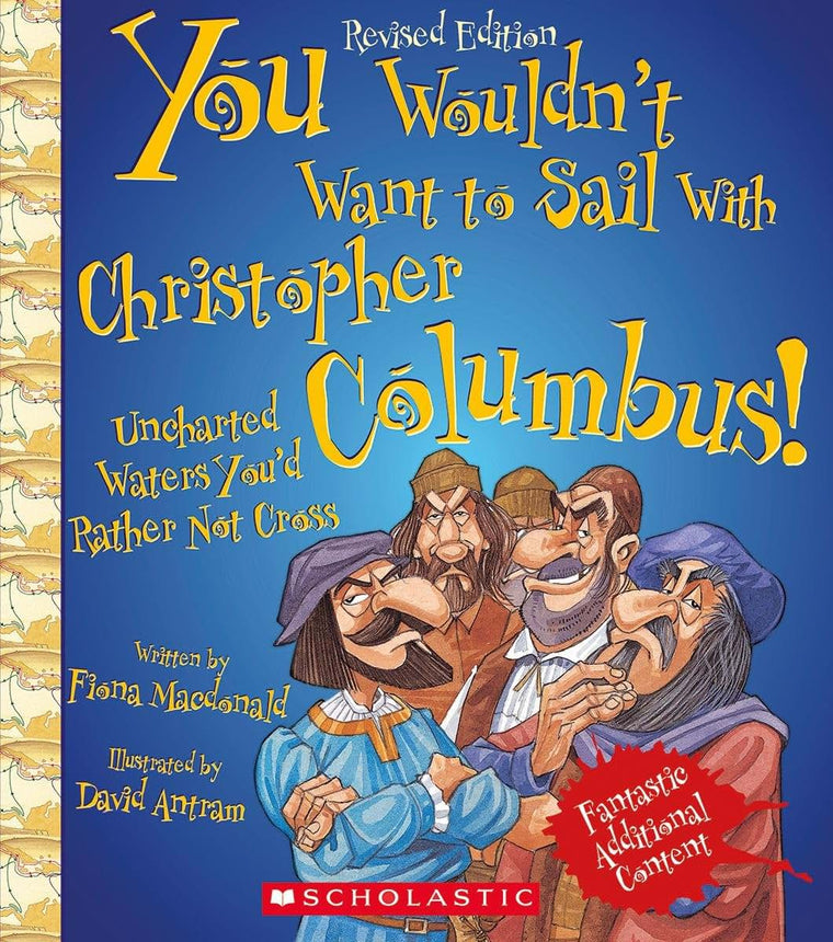 You Wouldn't Want to Sail With Christopher Columbus! (Revised Edition) (You Wouldn't Want to: Adventurers and Explorers)