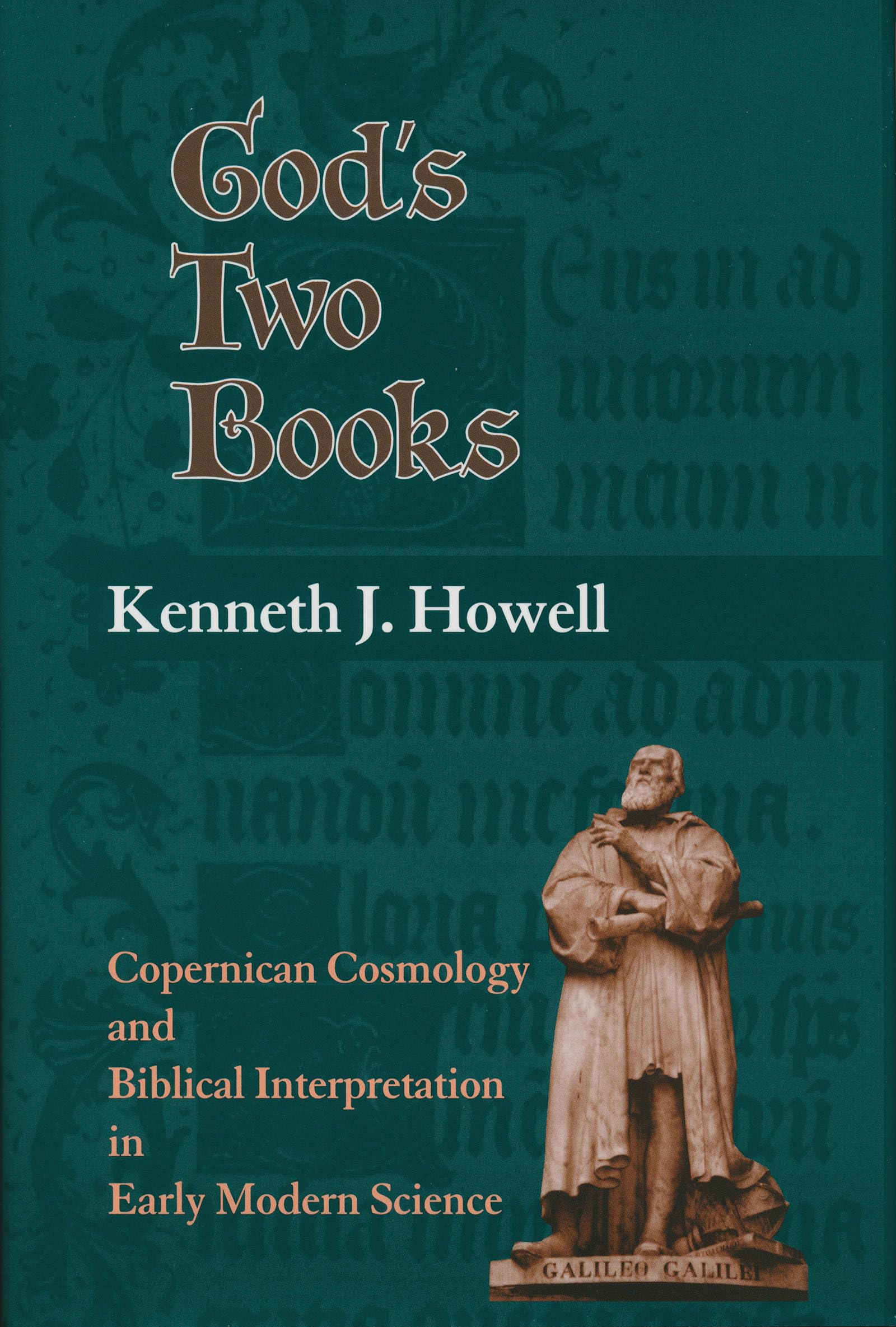 God's Two Books: Copernican Cosmology and Biblical Interpretation in Early Modern Science