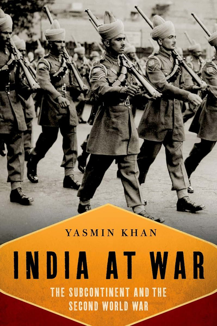 India At War: The Subcontinent and the Second World War